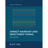 Arrest, Warrant, and Indictment Forms: Eleventh Edition, 2025