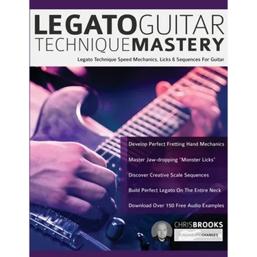 Legato Guitar Technique Mastery: Legato Technique Speed Mechanics, Licks & Sequences For Guitar