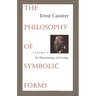 The Philosophy of Symbolic Forms: Volume 3: The Phenomenology of Knowledge