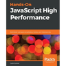 Hands-On JavaScript High Performance