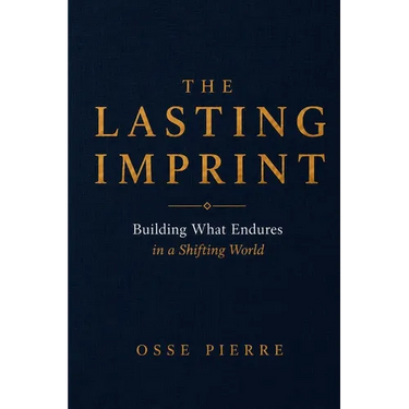 The Lasting Imprint: Building What Endures in a Shifting World
