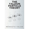 The Yaldon Particle Theory