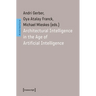 Architectural Intelligence in the Age of Artificial Intelligence