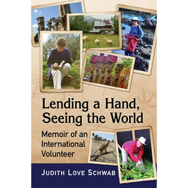 Lending a Hand, Seeing the World: Memoir of an International Volunteer