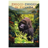 Zhiggi-Zhiggi in Rwanda: A Life Shaped by Travel, Diplomacy, and Perspective