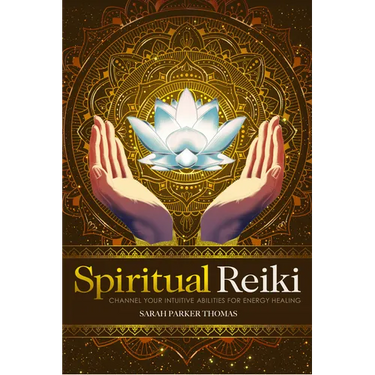 Spiritual Reiki: Channel Your Intuitive Abilities for Energy Healing