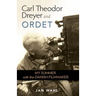 Carl Theodor Dreyer and Ordet: My Summer with the Danish Filmmaker