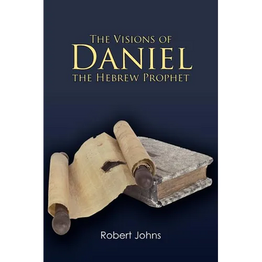 The Visions of Daniel the Hebrew Prophet