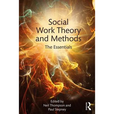 Social Work Theory and Methods: The Essentials