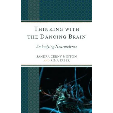 Thinking with the Dancing Brain: Embodying Neuroscience