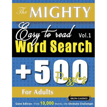 The Mighty Easy to Read Word Search - 500 Puzzles for Adults - Delta Classics - Giant Edition - Find 10,000 Words, the Ultimate Challenge!