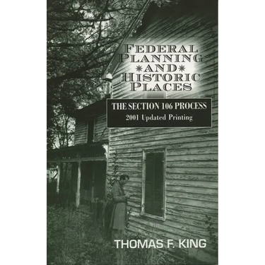 Federal Planning and Historic Places: The Section 106 Process