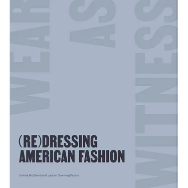 (Re)Dressing American Fashion: Wear as Witness