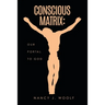 Conscious Matrix: Our Portal to God