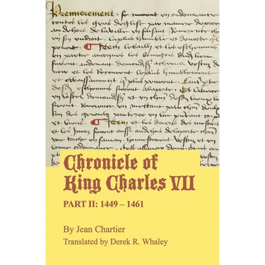 Chronicle of King Charles VII: Part II: 1449 - 1461