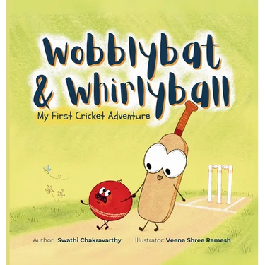 Wobblybat & Whirlyball: My First Cricket Adventure