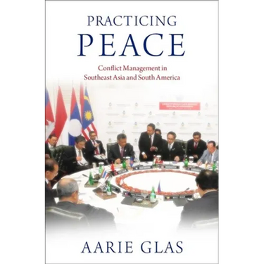 Practicing Peace: Conflict Management in Southeast Asia and South America