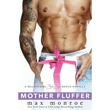 Mother Fluffer: A Billionaire Bad Boys Bonus Novella
