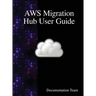 AWS Migration Hub User Guide