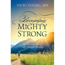 Becoming Mighty Strong: My Healing Journey With Multiple Sclerosis