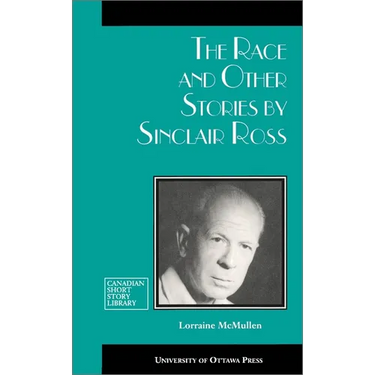 The Race and Other Stories by Sinclair Ross