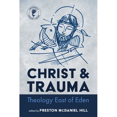 Christ and Trauma: Theology East of Eden