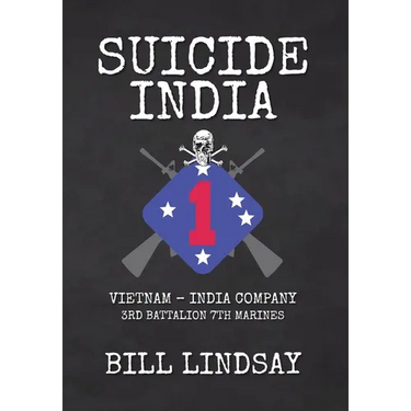 Suicide India: Vietnam - India Company 3rd Battalion 7th Marines