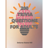 200 Trivia Questions For Adults: Engage Your Mind And Have Fun With This 79 Page Book Of 200 Trivia Questions With Answers! Take The Challenge! 8.5" x
