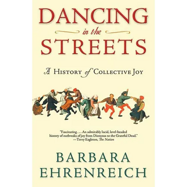 Dancing in the Streets: A History of Collective Joy
