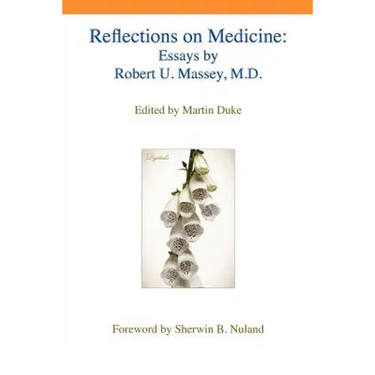 Reflections on Medicine: Essays by Robert U. Massey, M.D.