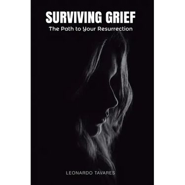 Surviving Grief: The Path to Your Resurrection