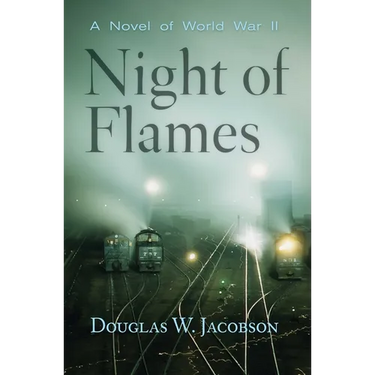 Night of Flames: A Novel of World War II