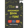 The Most Awesomest Book of Fun!