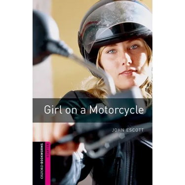 Oxford Bookworms Library: Girl on a Motorcycle: Starter: 250-Word Vocabulary