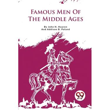 Famous Men Of The Middle Ages