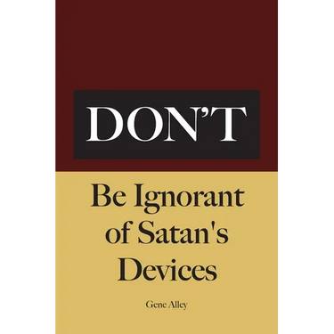 Don't Be Ignorant of Satan's Devices