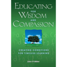 Educating for Wisdom and Compassion: Creating Conditions for Timeless Learning
