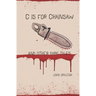 C is for Chainsaw and Other Dark Tales