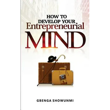 How To Develop Your Entrepreneurial Mind