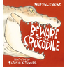Beware of the Crocodile