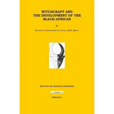 Witchcraft and the Development of the Black-Africans