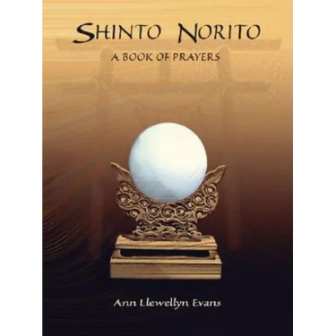 Shinto Norito: A Book of Prayers