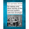 On Railway and Other Injuries of the Nervous System.