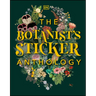 The Botanist's Sticker Anthology: With More Than 1,000 Vintage Stickers