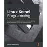 Linux Kernel Programming: A comprehensive guide to kernel internals, writing kernel modules, and kernel synchronization