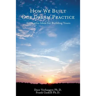 How We Built Our Dream Practice: Innovative Ideas for Building Yours