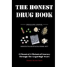 The Honest Drug Book: A Chemical & Botanical Journey Through the Legal High Years