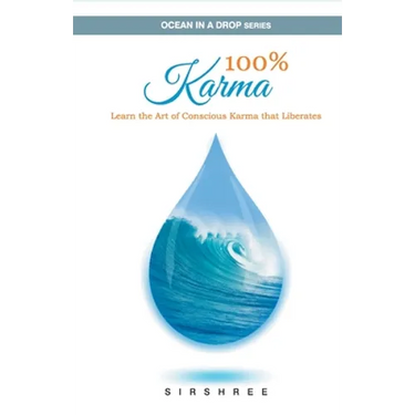 100% Karma - Learn the Art of Conscious Karma that Liberates