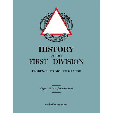 HISTORY OF THE FIRST DIVISION Florence to Monte Grande: August 1944-January 1945
