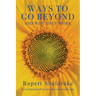 Ways to Go Beyond and Why They Work: Seven Spiritual Practices for a Scientific Age